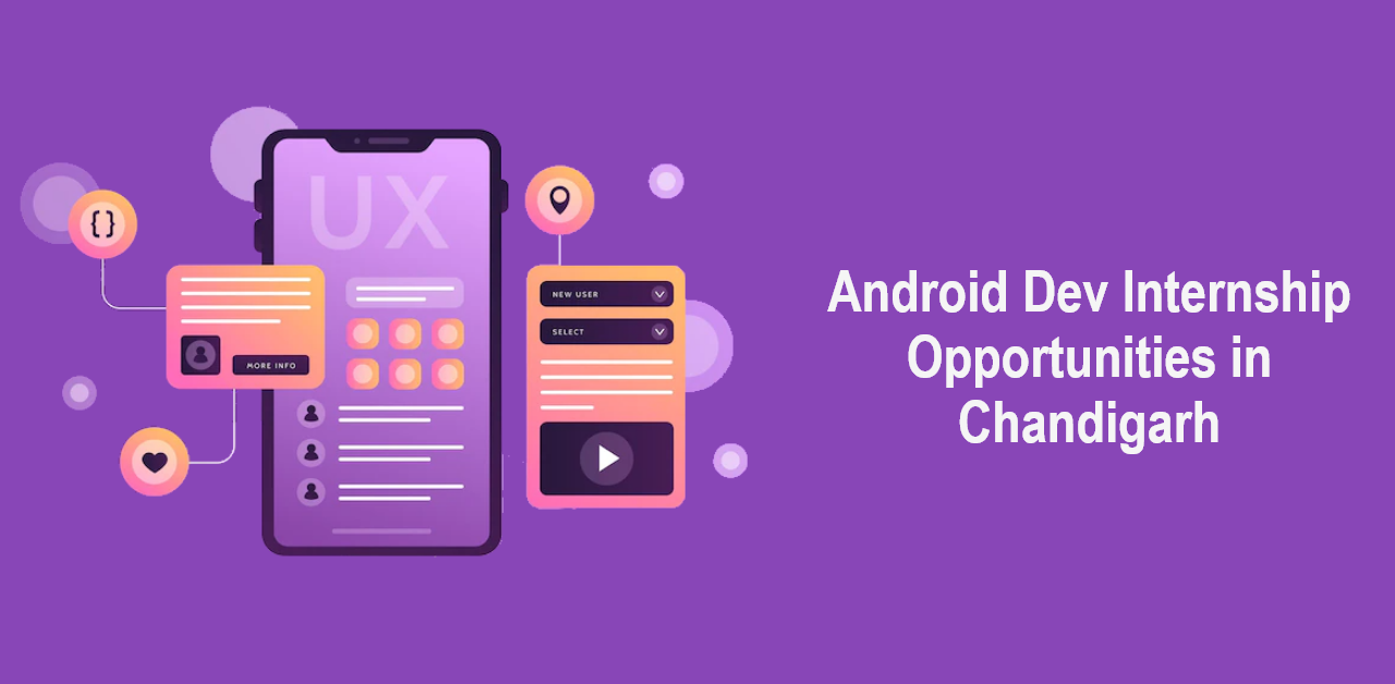 6 Great Android Dev Internship Opportunities in Chandigarh