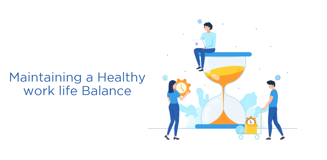 Maintaining healthy work life Balance