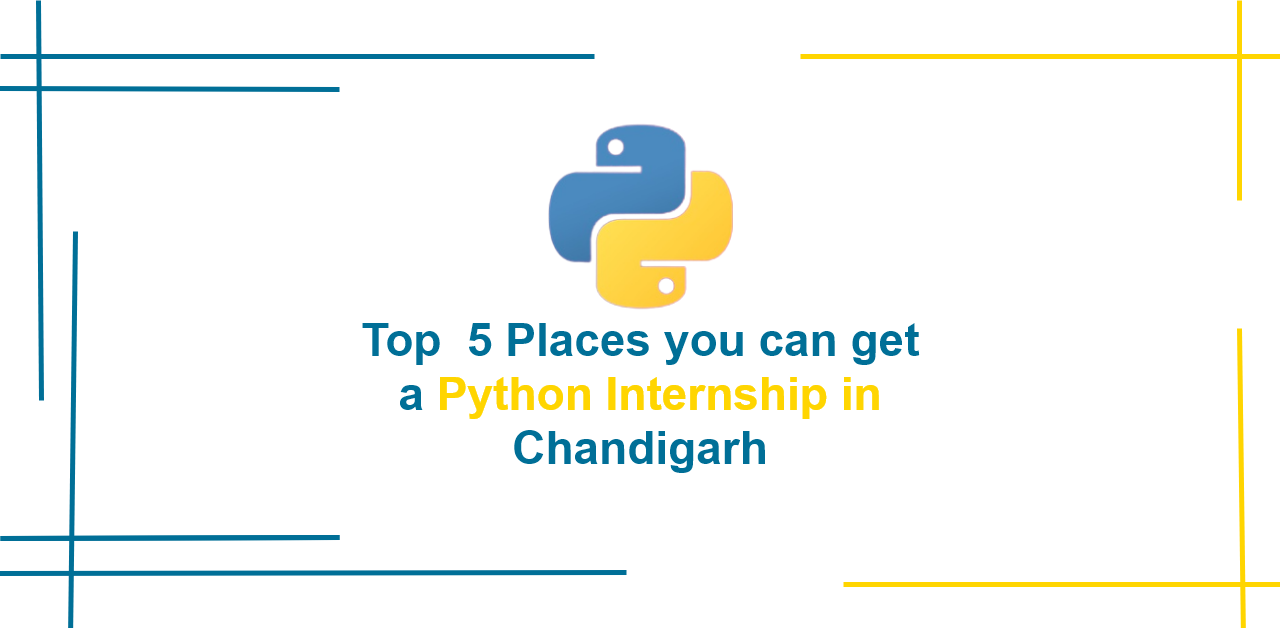 Top 5 Places you can get a Python Internship in Chandigarh