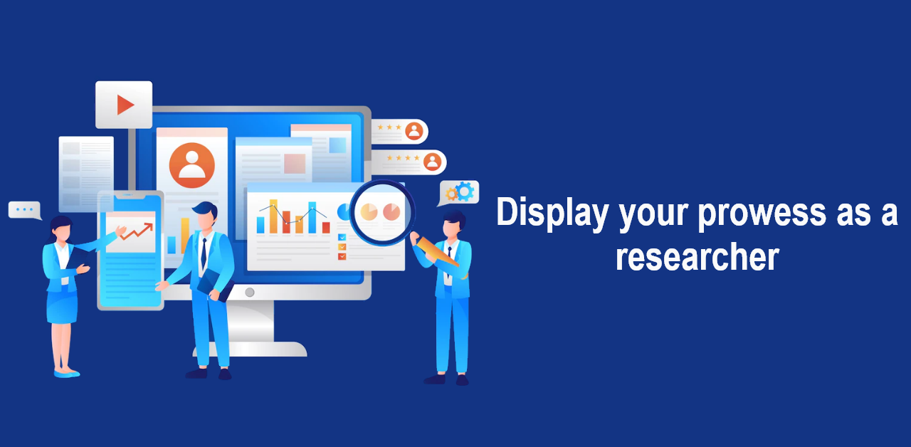 Display your prowess as a researcher