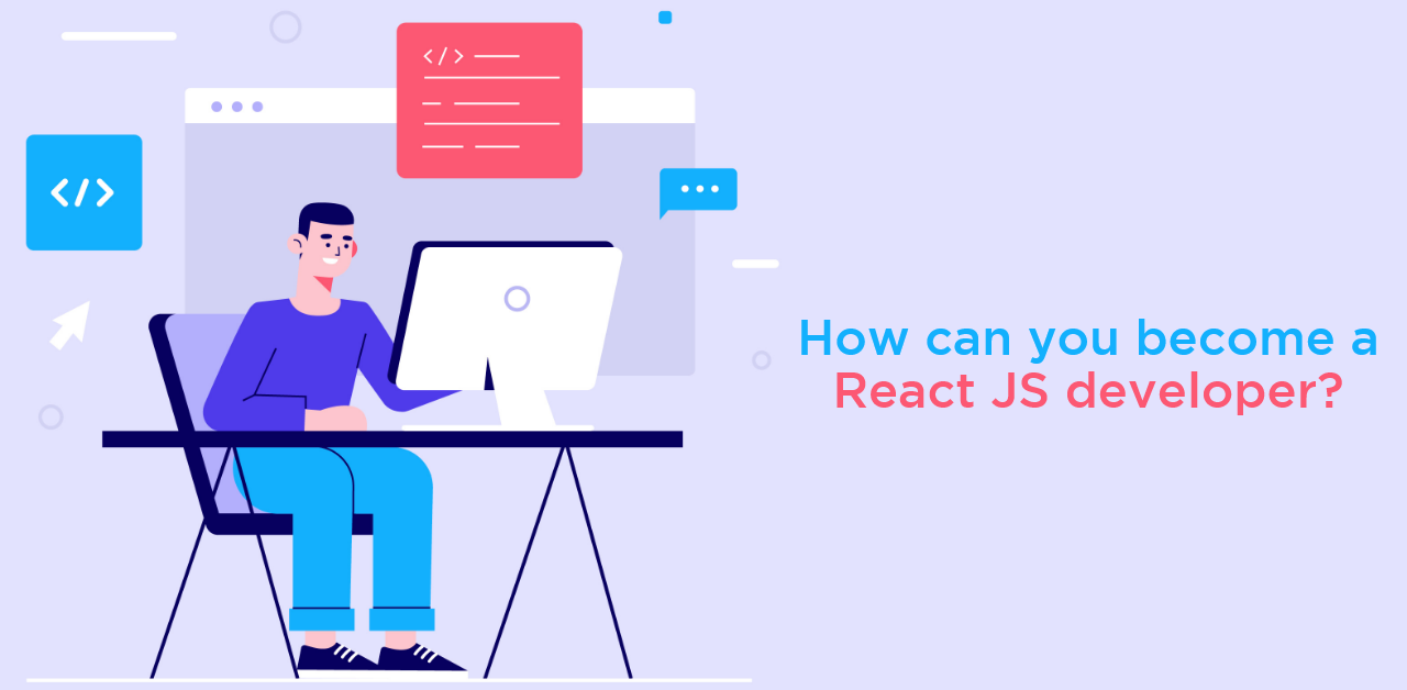 How can you become a React JS developer