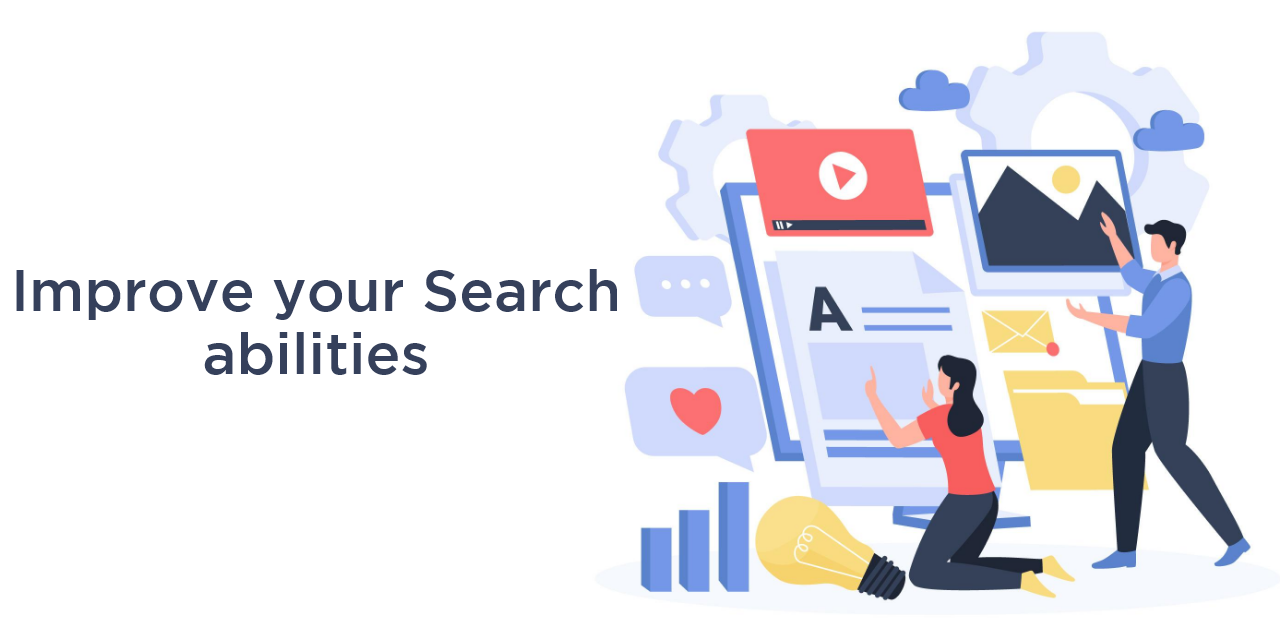 Improve your Search abilities