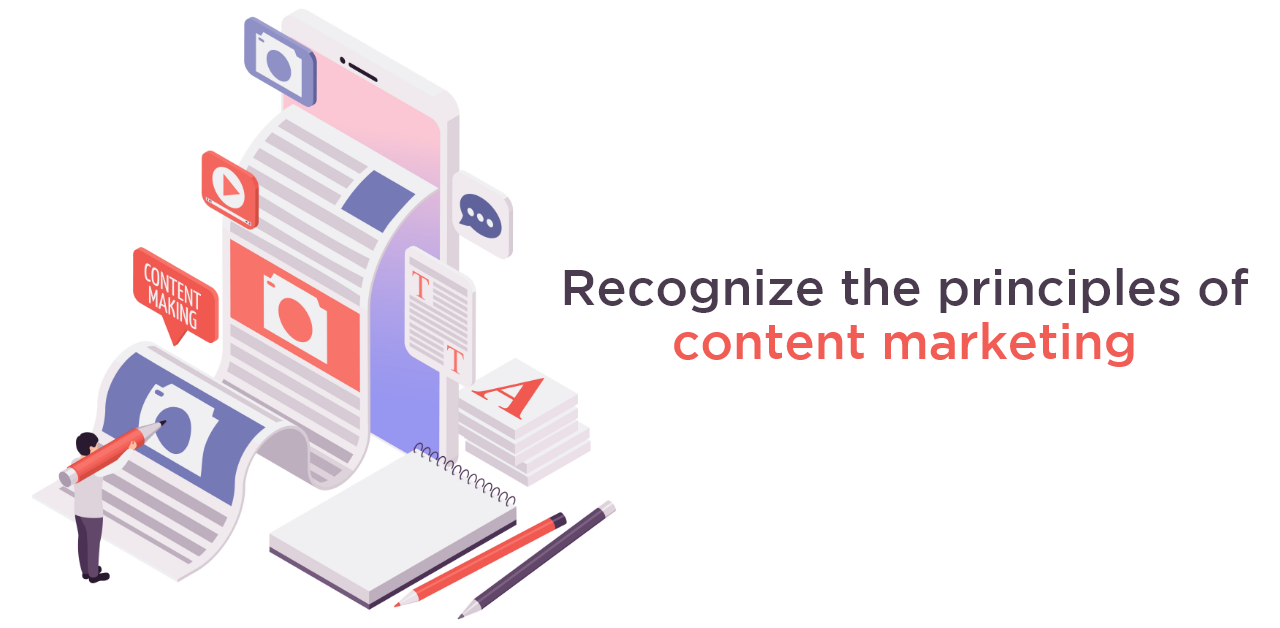 Recognize the principles of content marketing
