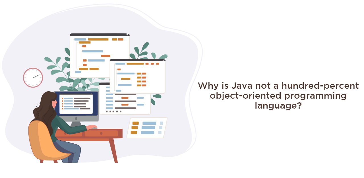Why is Java not a hundred-percent object-oriented programming language
